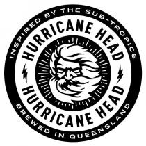 HURRICANE HEAD INSPIRED BY THE SUB-TROPICS BREWED IN QUEENSLAND
