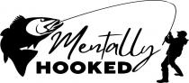 MENTALLY HOOKED