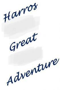 HARROS GREAT ADVENTURE