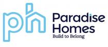 PH PARADISE HOMES BUILD TO BELONG