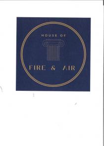 HOUSE OF FIRE & AIR