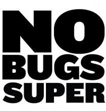 NO BUGS SUPER