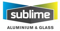 SUBLIME ALUMINIUM & GLASS