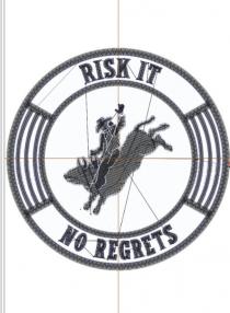 RISK IT NO REGRETS