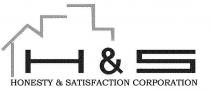 H & S HONESTY & SATISFACTION CORPORATION