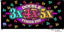 3X 4X 5X DOUBLE TIMES PAY IGT WWW.IGT.COM