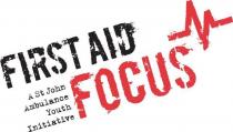 FIRST AID FOCUS A ST JOHN AMBULANCE YOUTH INITIATIVE