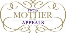 YWCA'S MOTHER OF ALL APPEALS