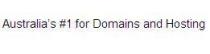 AUSTRALIA'S #1 FOR DOMAINS AND HOSTING