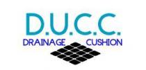 D.U.C.C. DRAINAGE CUSHION