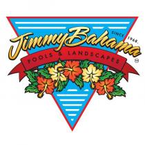 JIMMY BAHAMA POOLS & LANDSCAPES SINCE 1968