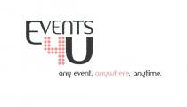 EVENTS 4U ANY EVENT, ANYWHERE, ANYTIME.