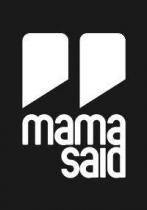 MAMA SAID