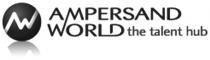 AMPERSAND WORLD THE TALENT HUB