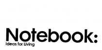 NOTEBOOK: IDEAS FOR LIVING