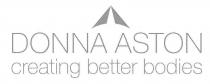 DONNA ASTON CREATING BETTER BODIES
