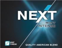 NEXT MINT INTENSE QUALITY AMERICAN BLEND MINT THREAD