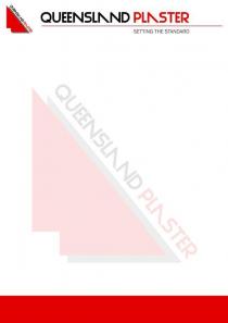 QUEENSLAND PLASTER QUEENSLAND PLASTER SETTING THE STANDARD
