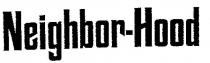 NEIGHBOR-HOOD