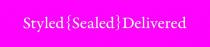STYLED SEALED DELIVERED