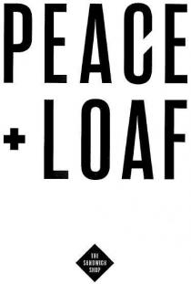 PEACE + LOAF THE SANDWICH SHOP