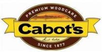 CABOT'S PREMIUM WOODCARE SINCE 1877 SAMUEL CABOT