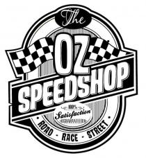 THE OZ SPEEDSHOP 100% SATISFACTION GUARANTEED ROAD - RACE - STREET