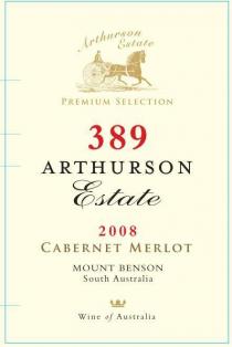 ARTHURSON ESTATE PREMIUM SELECTION 389 ARTHURSON ESTATE 2008 CABERNET;MERLOT MOUNT BENSON SOUTH AUSTRALIA WINE OF AUSTRALIA
