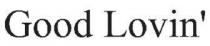 GOOD LOVIN'