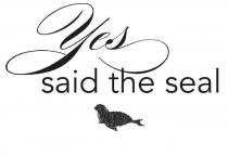 YES SAID THE SEAL