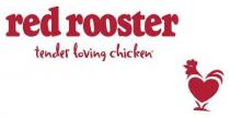RED ROOSTER TENDER LOVING CHICKEN