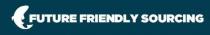 FUTURE FRIENDLY SOURCING