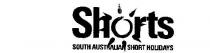 SHORTS SOUTH AUSTRALIAN SHORT HOLIDAYS