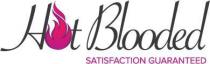 HOT BLOODED SATISFACTION GUARANTEED