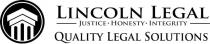 LINCOLN LEGAL JUSTICE HONESTY INTEGRITY QUALITY LEGAL SOLUTIONS