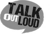 TALK OUT LOUD