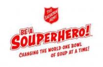 THE SALVATION ARMY BE A SOUPERHERO! CHANGING THE WORLD ONE BOWL OF;SOUP AT A TIME!
