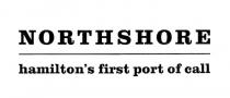 NORTHSHORE HAMILTON'S FIRST PORT OF CALL