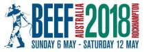 BEEF AUSTRALIA 2018 ROCKHAMPTON SUNDAY 6 MAY - SATURDAY 12 MAY