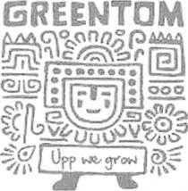 GREENTOM UPP WE GROW