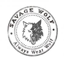 SAVAGE WOLF ALWAYS WEAR WOLF