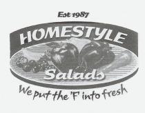 HOMESTYLE SALADS WE PUT THE 'F' INTO FRESH EST 1987