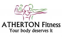 ATHERTON FITNESS YOUR BODY DESERVES IT