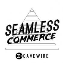 SEAMLESS COMMERCE CAVEWIRE