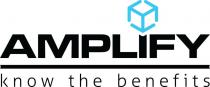 AMPLIFY KNOW THE BENEFITS