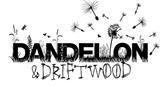 DANDELION & DRIFTWOOD