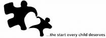 ...THE START EVERY CHILD DESERVES