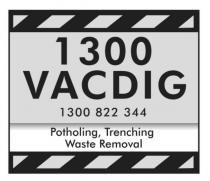 1300 VACDIG 1300 822 344 POTHOLING, TRENCHING WASTE REMOVAL