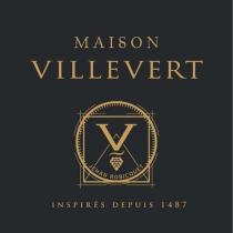 MAISON VILLEVERT V JEHAN ROBICQUET INSPIRES DEPUIS 1487
