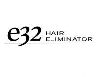 E32 HAIR ELIMINATOR